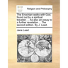 The Enochian Walks with God, Found Out by a Spiritual Traveller, ... as Also an Essay to a Further Revelation ... the Second Edition. by J. Lead.