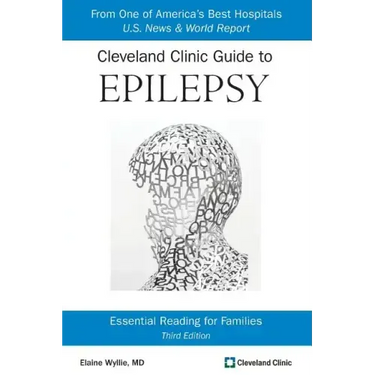 Cleveland Clinic Guide to Epilepsy: Essential Reading for Families