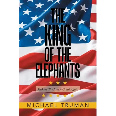 The King of the Elephants: Making the Jungle Great Again