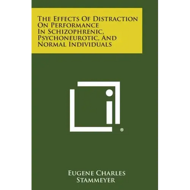 The Effects of Distraction on Performance in Schizophrenic, Psychoneurotic, and Normal Individuals