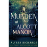 A Murder at Alcott Manor: A Contemporary Gothic Novel
