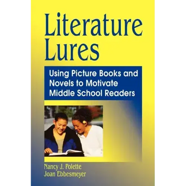 Literature Lures: Using Picture Books and Novels to Motivate Middle School Readers