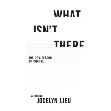 What Isn't There: Inside a Season of Change