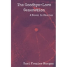 The Goodbye-Love Generation: A Novel In Stories