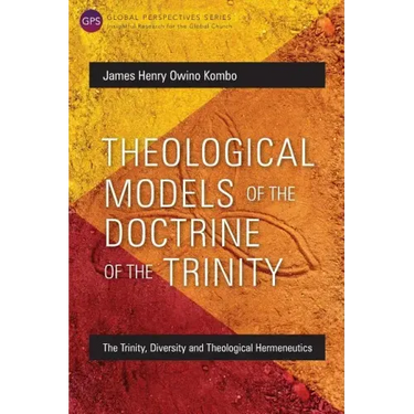 Theological Models of the Doctrine of the Trinity: The Trinity, Diversity and Theological Hermeneutics