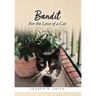 Bandit: For the Love of a Cat