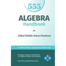 Algebra Handbook for Gifted Middle School Students: Strategies, Concepts, and More Than 700 Problems with Solutions