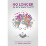 No Longer Black And White