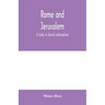 Rome and Jerusalem; a study in Jewish nationalism