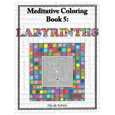 Labyrinths: Meditative Coloring Book 5: Adult Coloring for relaxation, stress reduction, meditation, spiritual connection, prayer,