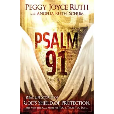 Psalm 91: Real-Life Stories of God's Shield of Protection and What This Psalm Means for You & Those You Love