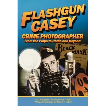 Flashgun Casey, Crime Photographer: From the Pulps to Radio And Beyond