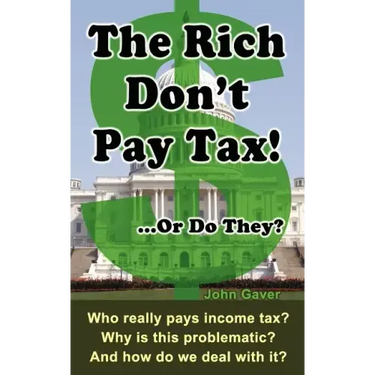 The Rich Don't Pay Tax! ...Or Do They?: Who really pays income tax? Why is this problematic? And how do we deal with it?