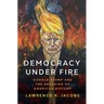 Democracy Under Fire: Donald Trump and the Breaking of American History