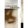 Listening in the Silence, Seeing in the Dark: Reconstructing Life After Brain Injury