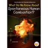 What Do We Know about Spontaneous Human Combustion?