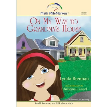 On My Way to Grandma's House: A Math-Infused Story about the Number Line and the Concept of Rounding