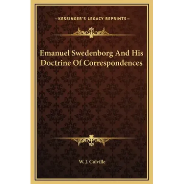Emanuel Swedenborg and His Doctrine of Correspondences
