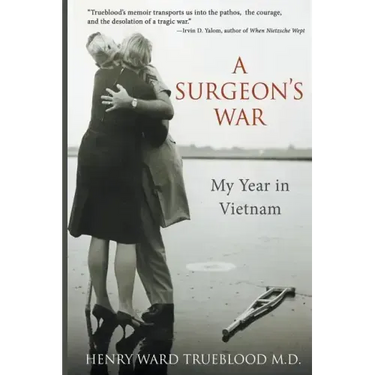 A Surgeon's War: My Year in Vietnam