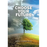 Choose Your Future