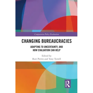 Changing Bureaucracies: Adapting to Uncertainty, and How Evaluation Can Help
