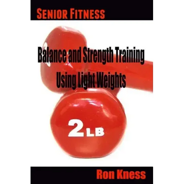 Senior Fitness - Balance and Strength Training Using Light Weights