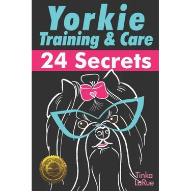 Yorkie Training & Care: 24 Secrets