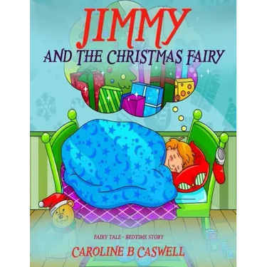 Children's Books - Jimmy And The Christmas Fairy: Fairy Tale Bedtime Story For Young Readers 2-8 Year Olds