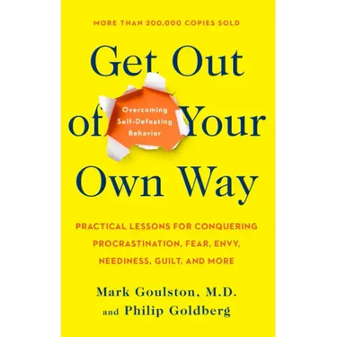 Get Out of Your Own Way: Overcoming Self-Defeating Behavior
