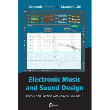 Electronic Music and Sound Design - Theory and Practice with Max 8 - Volume 1 (Fourth Edition)