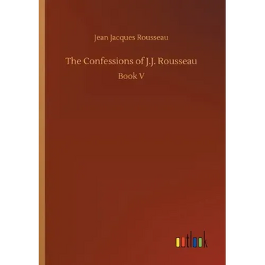 The Confessions of J.J. Rousseau