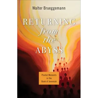 Returning from the Abyss: Pivotal Moments in the Book of Jeremiah