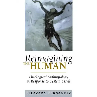 Reimagining the Human: Theological Anthropology in Response to Systemic Evil