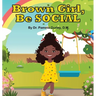 Brown Girl, Be Social