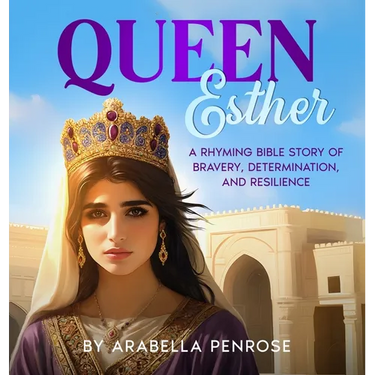 Queen Esther: A Rhyming Bible Story of Bravery, Determination, and Resilience