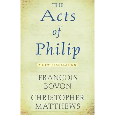 Acts of Philip: A New Translation