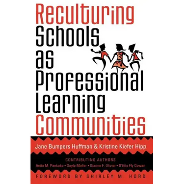 Reculturing Schools as Professional Learning Communities