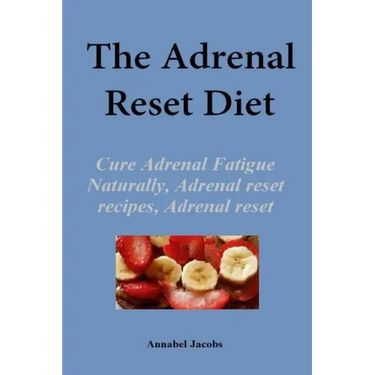 The Adrenal Reset Diet: Cure Adrenal Fatigue Naturally, Adrenal reset recipes, Adrenal reset program
