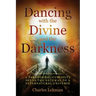 Dancing with the Divine and the Darkness