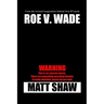 Roe V. Wade: An Extreme Horror