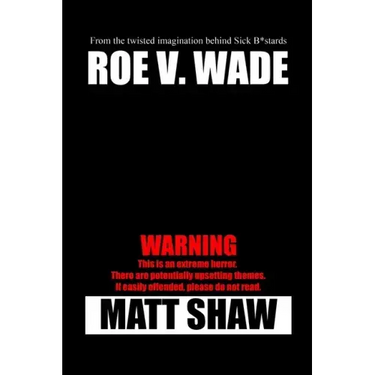 Roe V. Wade: An Extreme Horror