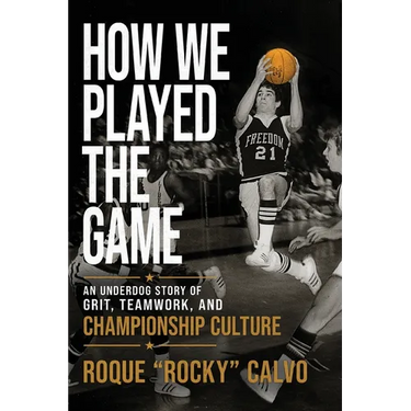 How We Played the Game: An Underdog Story of Grit, Teamwork, and Creating Championship Culture
