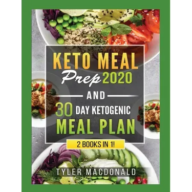 Keto Meal Prep 2020 AND 30 Day Ketogenic Meal Plan: 2 Books IN 1!