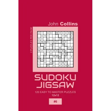 Sudoku Jigsaw - 120 Easy To Master Puzzles 12x12 - 6