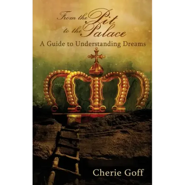 From the Pit to the Palace: A Guide to Understanding Dreams