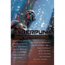 Cyberpunk: Stories of Hardware, Software, Wetware, Revolution, and Evolution