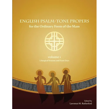 English Psalm-Tone Propers for the Liturgical Year: LIturgical Seasons and Feast Days