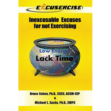 Excusercise: Inexcusable Excuses for not Exercising