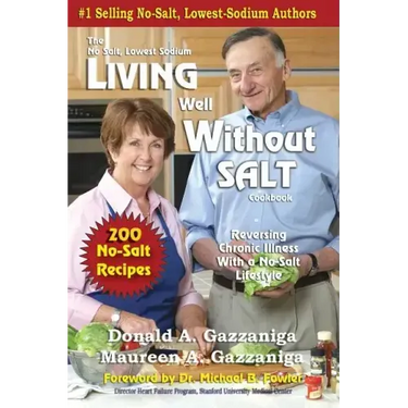 Living Well Without Salt: No Salt, Lowest Sodium Cookbook Series