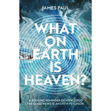 What on Earth Is Heaven?